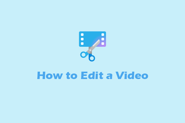 Ultimate Guide on How to Edit a Video on Windows Computers