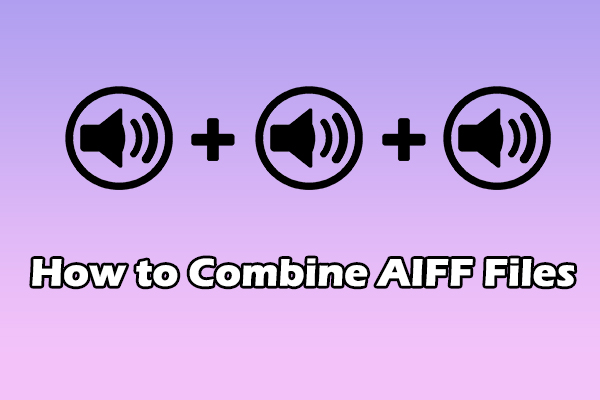How to Combine AIFF Files on Windows – 2 Methods