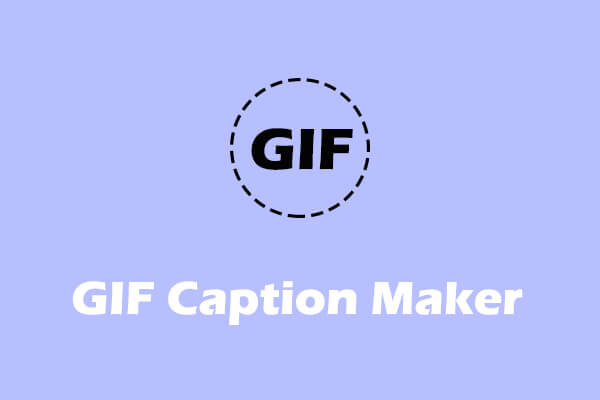 5 beste GIF-Caption-Maker für kreative Textüberlagerungen – MiniTool Movie Maker