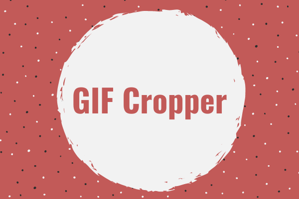 What Is the Best GIF Cropper Available? [9 Options]