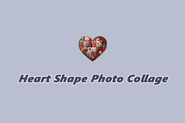 Turn Your Memories into a Heart Shape Photo Collage [3 Ways]