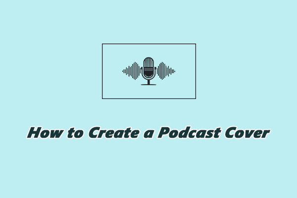 How to Create a Podcast Cover Online: 3 Effective Methods