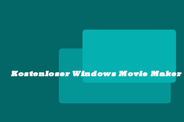 Windows Movie Maker Kostenlos herunterladen