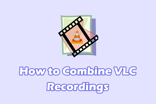 How to Combine VLC Recordings: Step-by-Step Guide