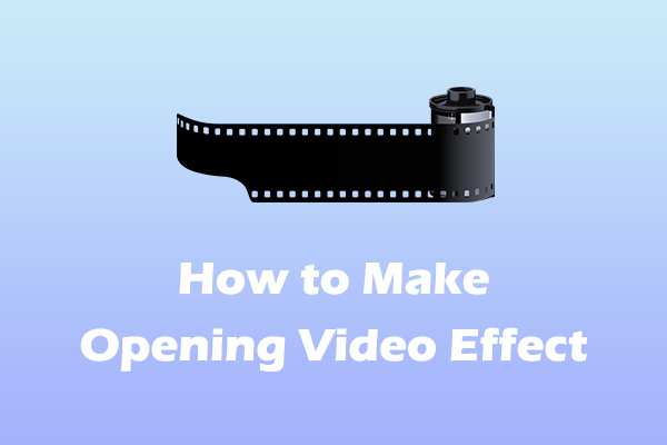 How to Make an Opening Video Effect: Step-by-Step Guide