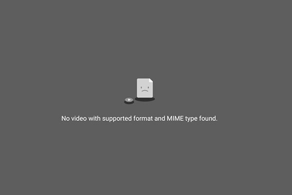 Fix “No Video with Supported Format and MIME Type Found” Error