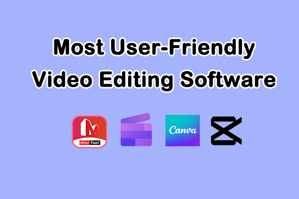 4 Most User-Friendly Video Editing Tools You Can Try