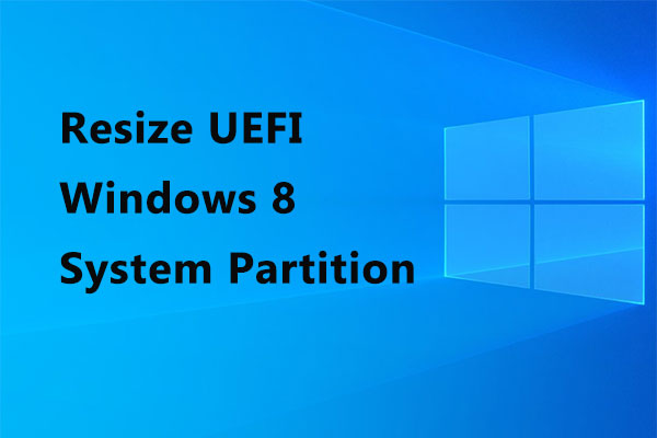 Two Amazing Solutions to Resize UEFI Windows 8 System Partition