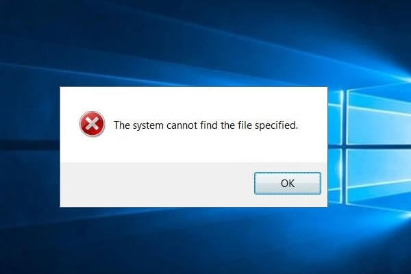 Top 11 Solutions – The System Cannot Find the File Specified