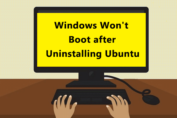 Fixed – Windows Won’t Boot after Uninstalling Ubuntu