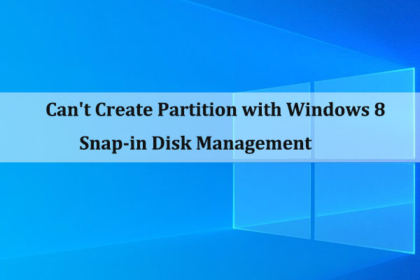 Can’t Create Partition with Windows 8 Snap-in Disk Management