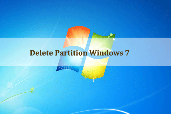 LOOK! 3 Methods Help Quickly Delete Partition Windows 7