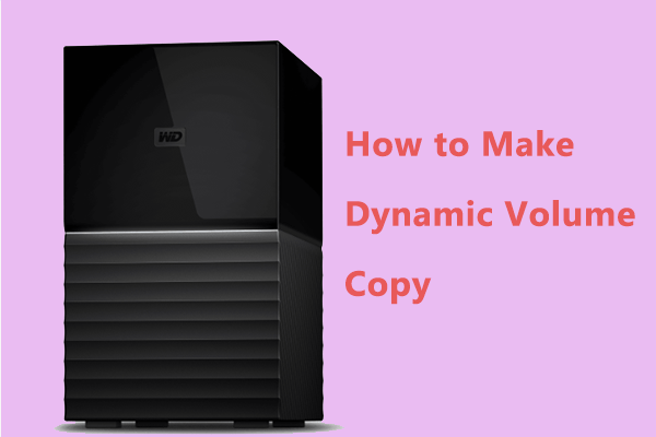 How Do I Copy Dynamic Volume with Ease?