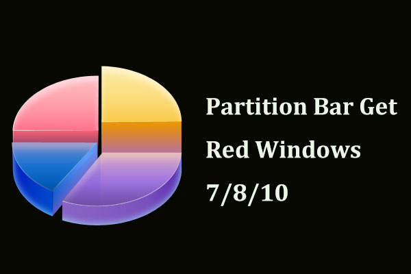 Partition Bar Get Red Windows 7/8/10? Try to Fix It Right Now!