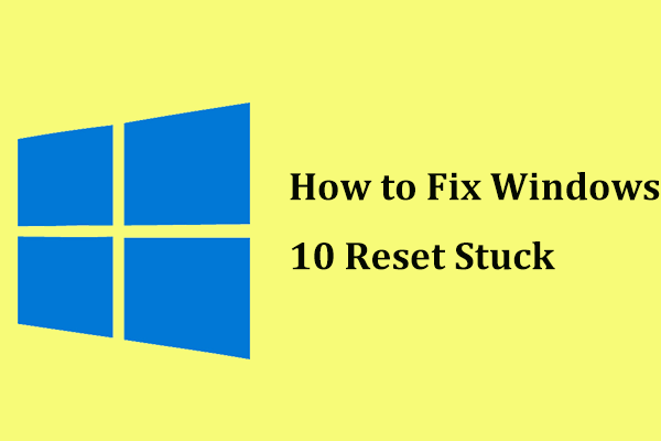 3 Ways to Fix Windows 10 Reset Stuck at 1/66/99 % Black Screen