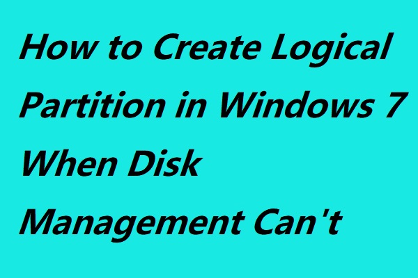 How to Create Logical Partition When Disk Management Can’t