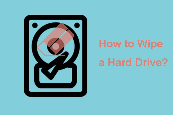 How to Wipe a Hard Drive Windows 10/8/7? Here Are 3 Ways!