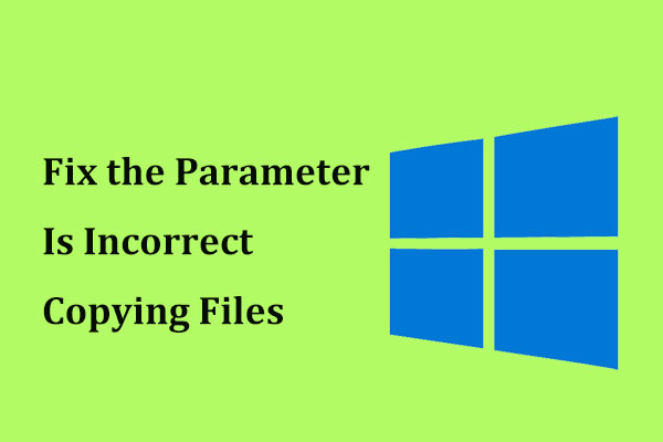 Fix the Parameter Is Incorrect Copying Files (Focus on 2 Cases)
