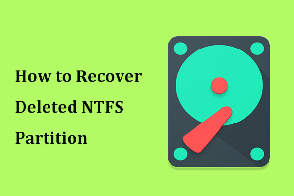 How Can You Recover Deleted NTFS Partition and Partition Data?