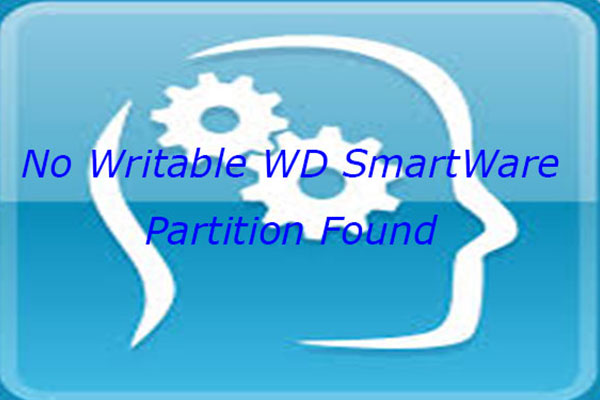 Full Solutions to No Writable Partition Found in WD SmartWare