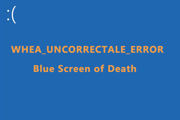 Top 6 Fixes to Windows 10 Stop Code Whea Uncorrectable Error