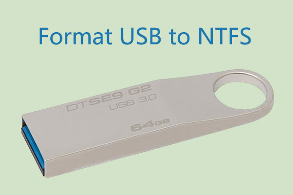 These 3 Ways Help Format USB to NTFS in Windows 10/8/7
