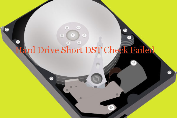 How to Fix “the Hard Drive Short DST Check Failed”?