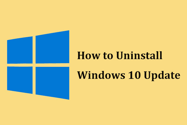 Here Are 4 Easy Methods for You to Uninstall Windows 10 Update