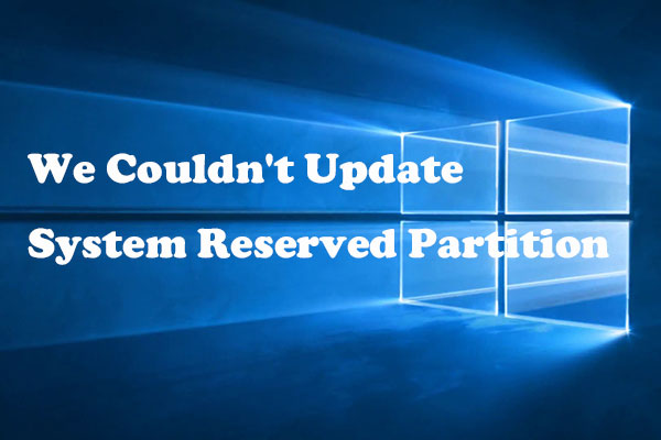 Best Fix: We Couldn’t Update System Reserved Partition Win 10/11