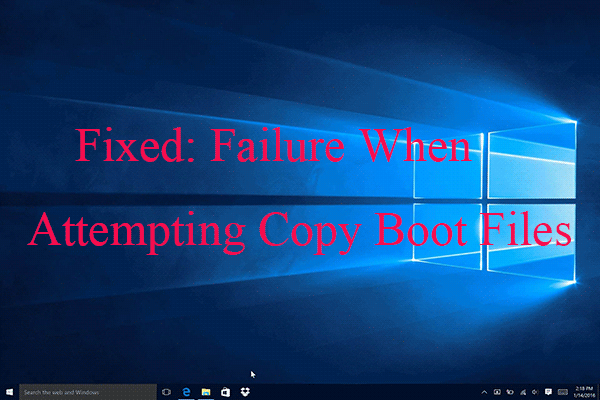 Fixed: Failure When Attempting to Copy Boot Files Windows 10/8/7