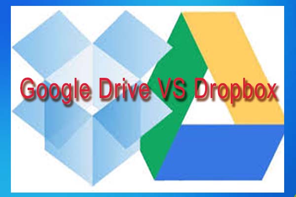 Google Drive VS Dropbox: Which Is Your Best File Storage Choice