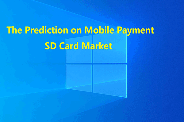 The Prediction on Mobile Payment SD Card Market (2018-2024)