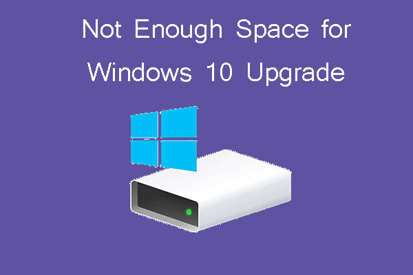 Solved: Not Enough Space for Win 10 Upgrade or Anniversary Update