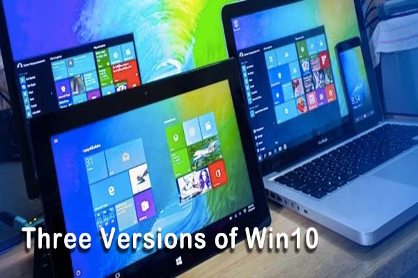 Here Are Three Versions of Windows 10 Operating System