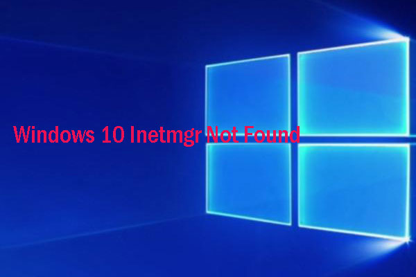 3 Solutions to Fix Windows 10 Inetmgr Not Found