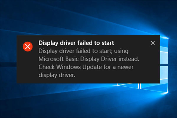 How to Fix Display Driver Failed to Start Error on Windows 10