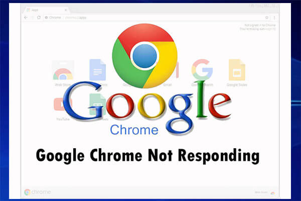 Solved: Google Chrome Not Responding on Windows 10/8.1/7