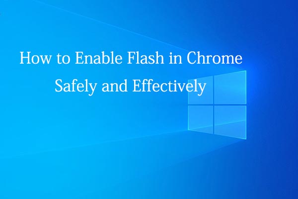 How to Enable Flash in Chrome Safely and Effectively