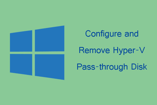 How to Configure and Remove a Hyper-V Pass-through Disk