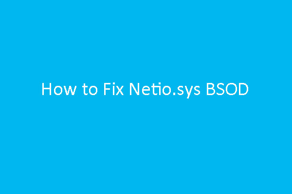 How to Solve Netio.sys BSOD on Windows 10