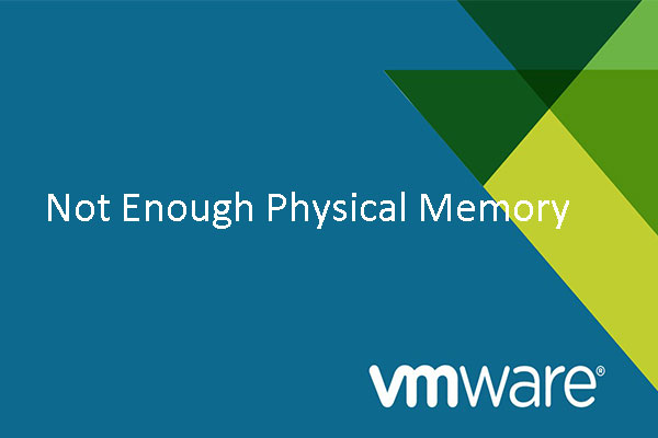 How to Fix Not Enough Physical Memory Error in VMware