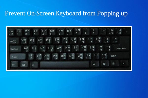 The Guide to Prevent On-Screen Keyboard from Popping up