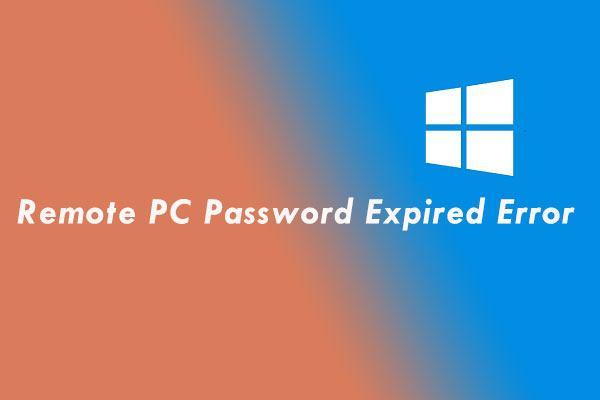 4 Ways to Fix the Remote PC Password Expired Error