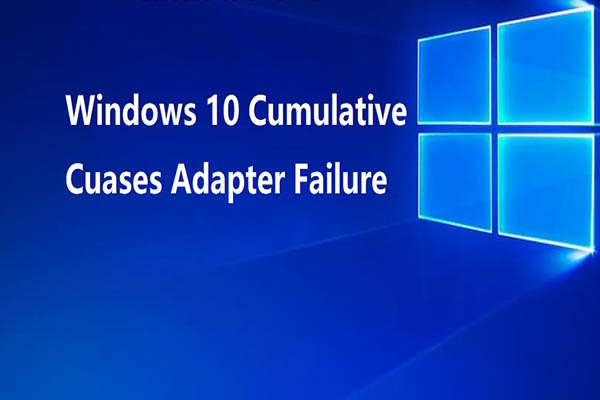 Fixed: Windows 10 Update KB4515384 Causes Adapter Failure