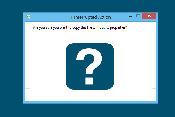 How to Stop Copy This File Without Its Properties