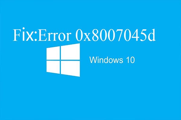 10 Solutions to Fix Error 0x8007045d [Pick One Randomly]