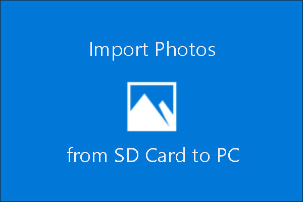 How to Import Photos from SD Card to PC
