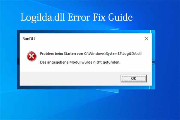 The Causes for Logilda.dll Error and Corresponding Fixes