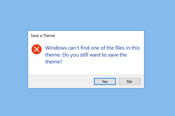 How to Fix Windows Can’t Find One of the Files in This Theme?