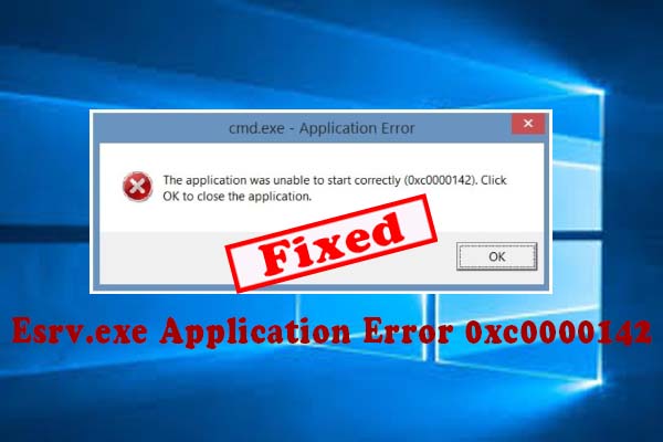 How to Fix Esrv.exe Application Error 0xc0000142 Quickly